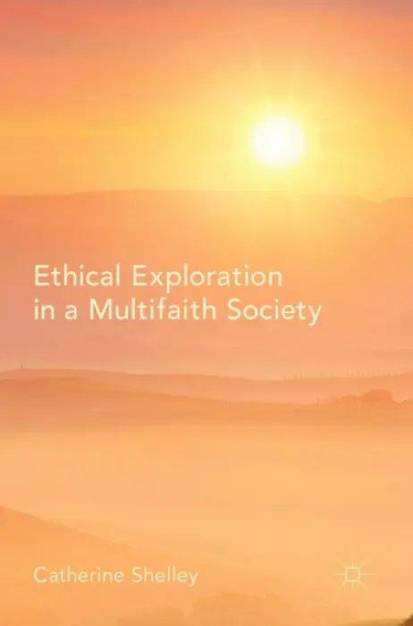 Ethical Exploration in a Multifaith Society - Shelley, Catherine