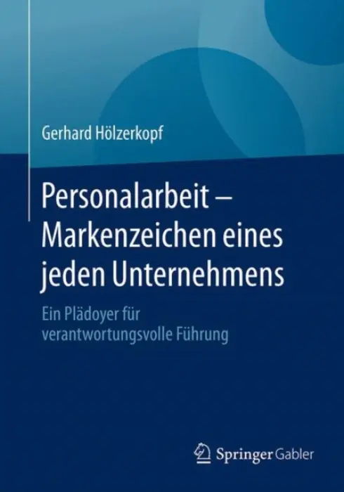 Personalarbeit - Markenzeichen eines jeden Unternehmens - Holzerkopf, Gerhard