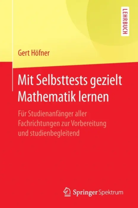 Mit Selbsttests gezielt Mathematik lernen - Hofner, Gert