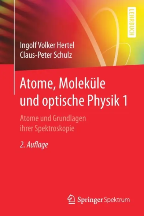 Atome, Molekule und optische Physik 1 - Hertel, Ingolf V. a Schulz, C.-P.