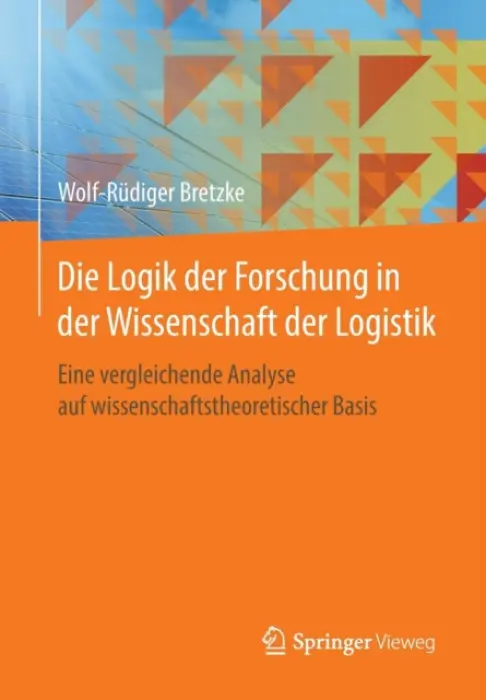 Die Logik der Forschung in der Wissenschaft der Logistik - Bretzke, Wolf-Rudiger