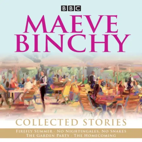 Maeve Binchy: Collected Stories - Binchy, Maeve