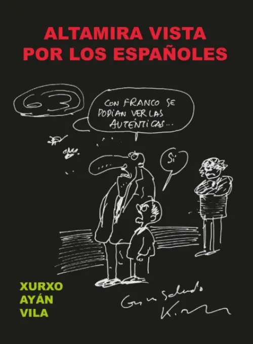 Altamira vista por los espanoles - Ayan Vila, Xurxo