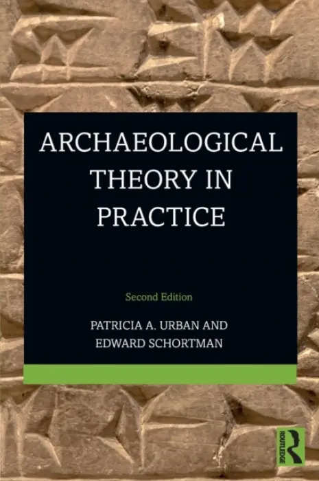 Archaeological Theory in Practice - Urban, Patricia a Schortman, Edward (Kenyon College, USA)