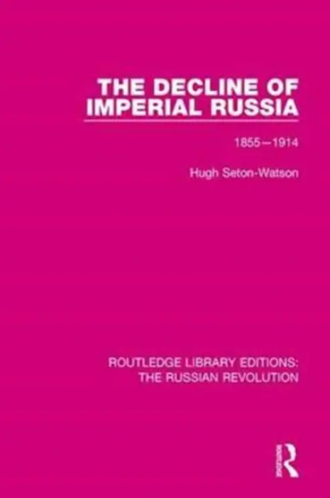 Decline of Imperial Russia - Seton-Watson, Hugh