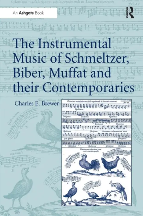 Instrumental Music of Schmeltzer, Biber, Muffat and their Contemporaries - Brewer, Charles E.