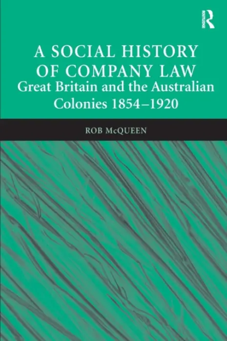 Social History of Company Law - McQueen, Rob