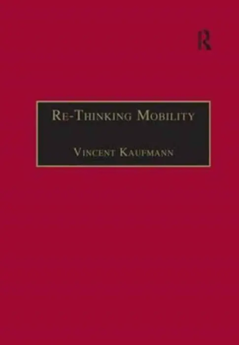Re-Thinking Mobility - Kaufmann, Vincent