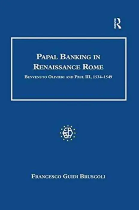 Papal Banking in Renaissance Rome - Bruscoli, Francesco Guidi