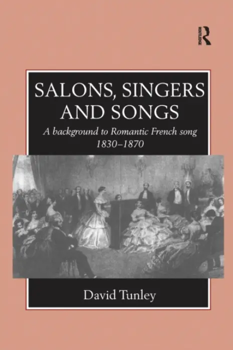 Salons, Singers and Songs - Tunley, David