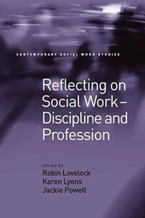 Reflecting on Social Work - Discipline and Profession - Lyons, Karen