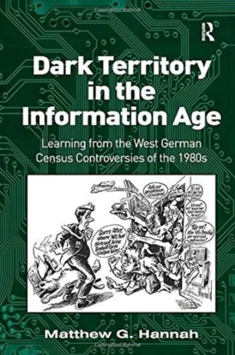 Dark Territory in the Information Age - Hannah, Matthew G.