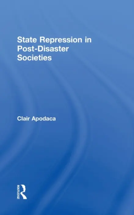 State Repression in Post-Disaster Societies - Apodaca, Clair (Virginia Tech, USA)