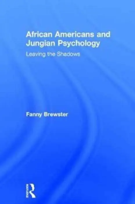 African Americans and Jungian Psychology - Brewster, Fanny (Pacifica Graduate Institute, USA)