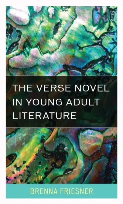 Verse Novel in Young Adult Literature - Friesner, Brenna