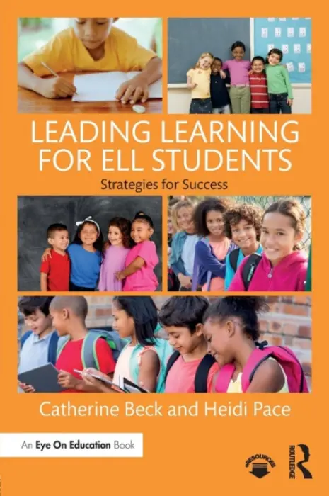 Leading Learning for ELL Students - Beck, Catherine (Summit County School District, CO, USA) a Pace, Heidi (Summit School District, USA)