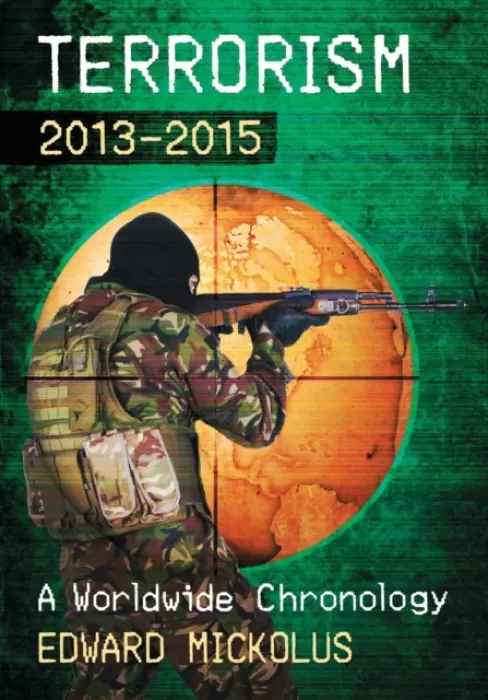 Terrorism, 2013-2015 - Mickolus, Edward