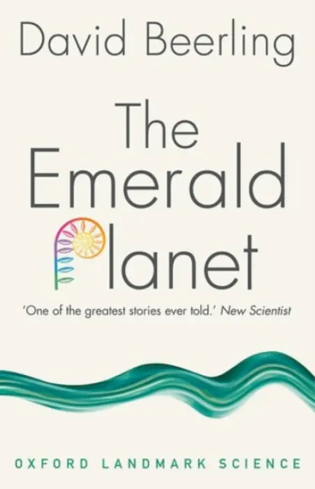 Emerald Planet - Beerling, David (Professor of Paleoclimatology at the University of Sheffield)