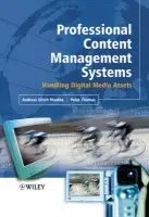 Professional Content Management Systems - Mauthe, Andreas (Multimedia Communications Lab ? KOM, Germany) a Thomas, Peter (blue order GmbH, Germany)