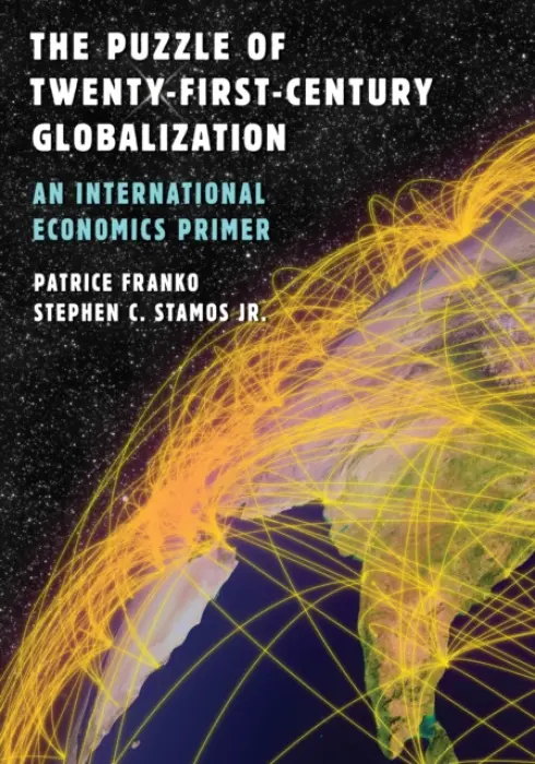 Puzzle of Twenty-First-Century Globalization - Franko, Patrice a Jr., Stephen C. Stamos