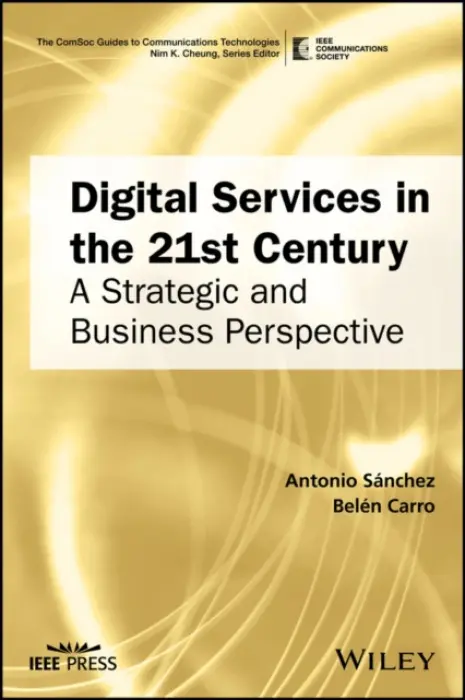 Digital Services in the 21st Century - Sanchez, Antonio a Carro, Belen