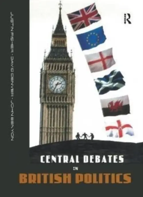 Central Debates in British Politics - Benyon, John a Denver, David (University of Lancaster) a Fisher, Justin