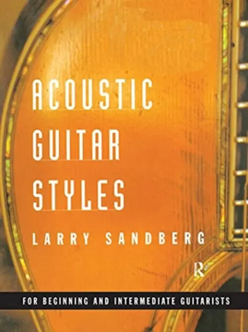 Acoustic Guitar Styles - Sandberg, Larry (Larry Sandberg, University of Colorado, Denver, USA)