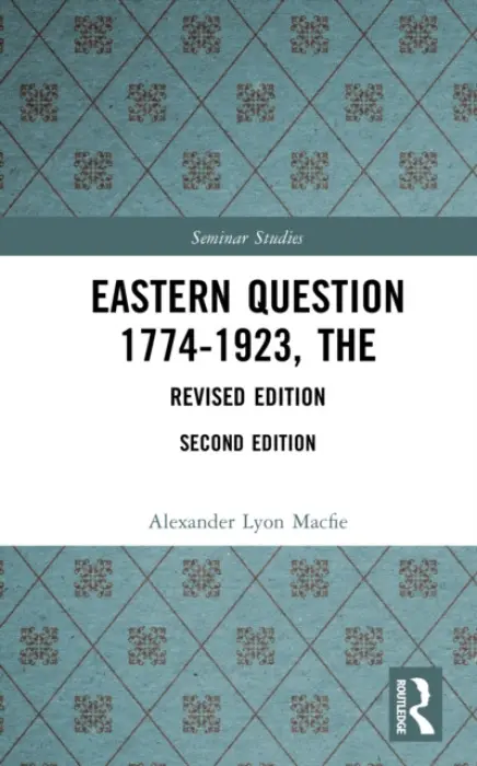Eastern Question 1774-1923, The - Macfie, Alexander Lyon
