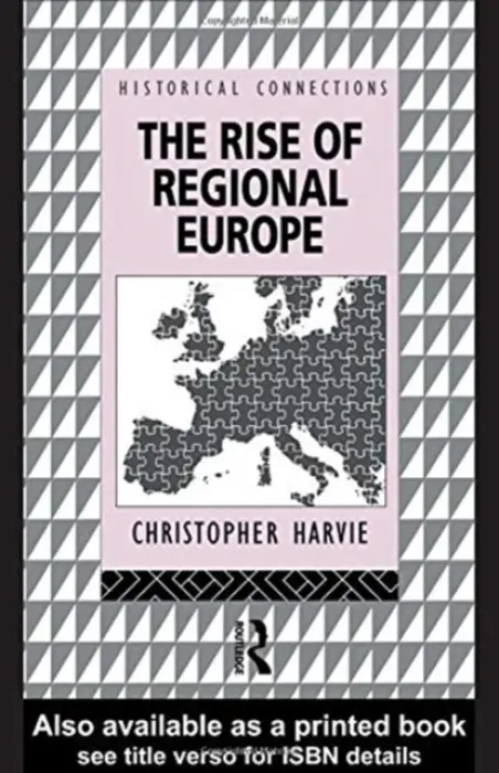 Rise of Regional Europe - Harvie, Christopher