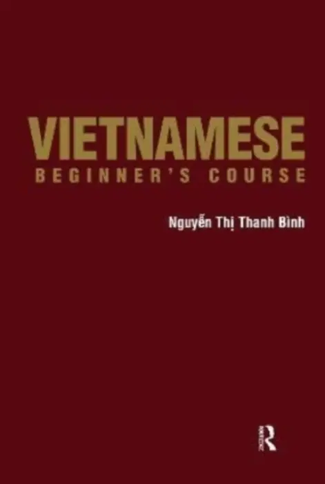 Vietnamese Beginner's Course - Binh, Nguyen a Nfa, Nguyen Binh
