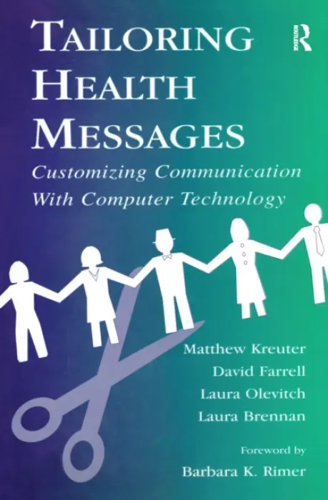 Tailoring Health Messages - Kreuter, Matthew W. a Farrell, David W. a Olevitch, Laura R. a Brennan, Laura K.