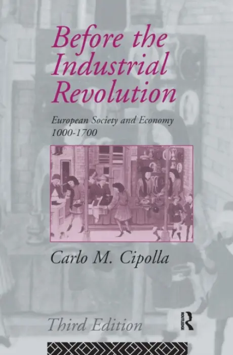 Before the Industrial Revolution - Cipolla, Carlo M.