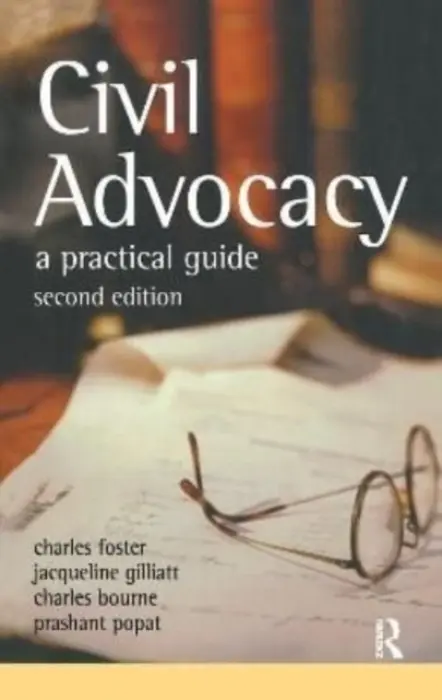 Civil Advocacy - Foster, Charles a Gillatt, Jacqueline a Bourne, Charles a Prashant, Popat