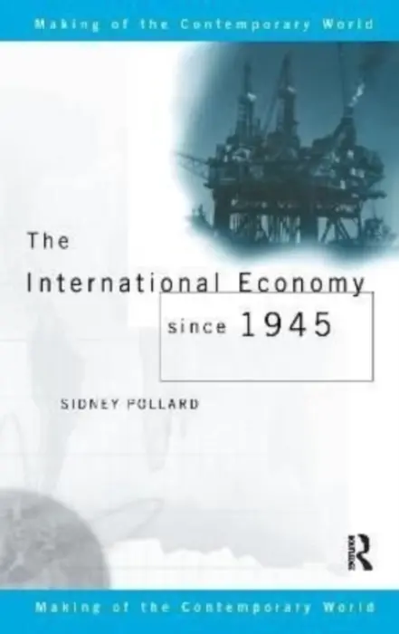 International Economy since 1945 - Pollard, Sidney