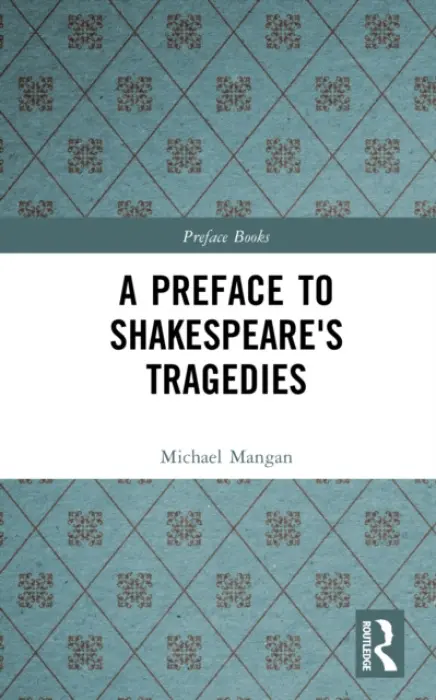 Preface to Shakespeare's Tragedies - Mangan, Michael
