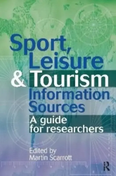 Sport, Leisure and Tourism Information Sources - Scarrott, Martin