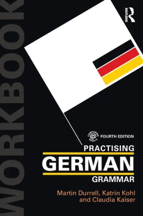 Practising German Grammar - Martin Durrell, Claudia  Kaiser, Katrin Kohl