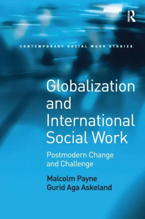 Globalization and International Social Work - Payne, Malcolm a Askeland, Gurid Aga
