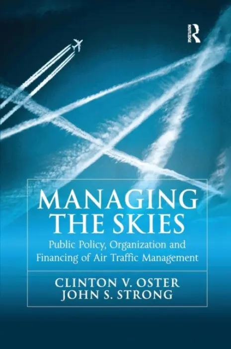 Managing the Skies - Oster, Clinton V. a Strong, John S.