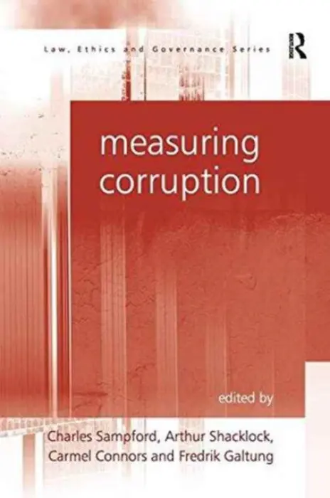 Measuring Corruption - Shacklock, Arthur a Galtung, Fredrik