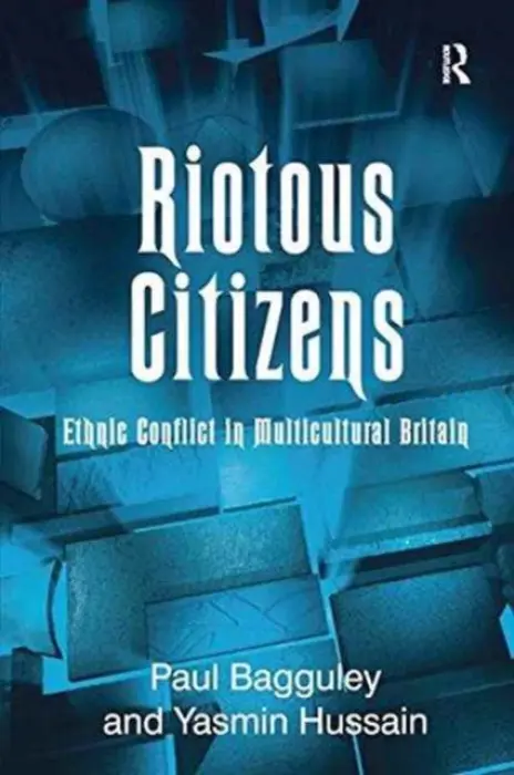 Riotous Citizens - Bagguley, Paul a Hussain, Yasmin