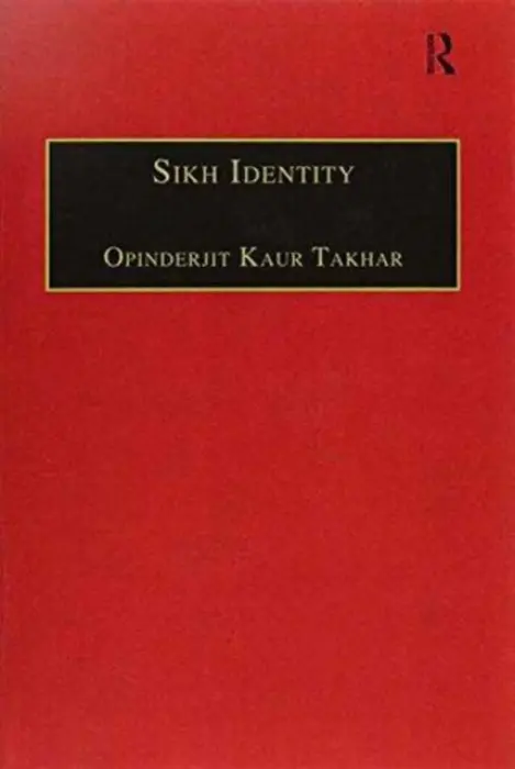 Sikh Identity - Takhar, Opinderjit Kaur