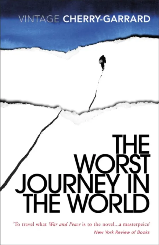 Worst Journey in the World - Cherry-Garrard, Apsley