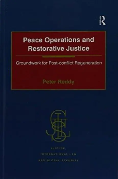 Peace Operations and Restorative Justice - Reddy, Peter