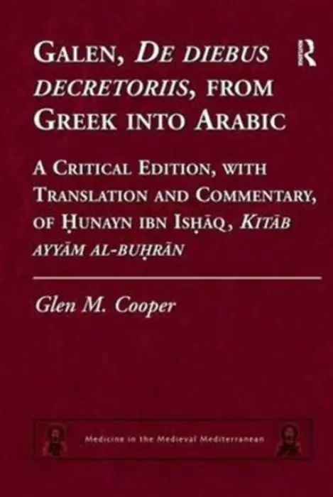 Galen, De diebus decretoriis, from Greek into Arabic - Cooper, Glen M.
