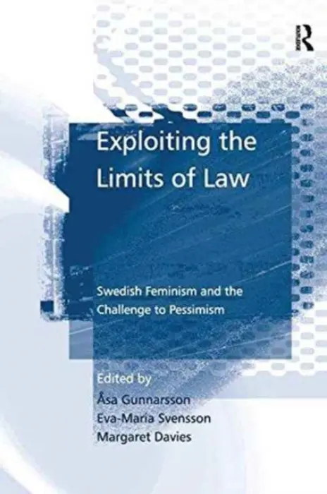 Exploiting the Limits of Law - Gunnarsson, Asa a Svensson, Eva-Maria