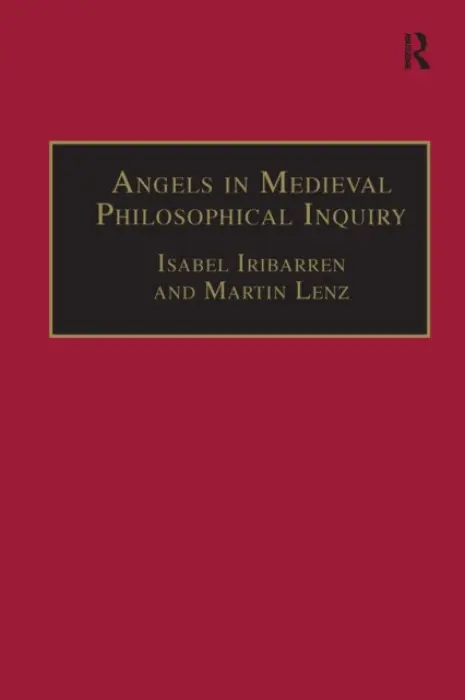 Angels in Medieval Philosophical Inquiry - Lenz, Martin
