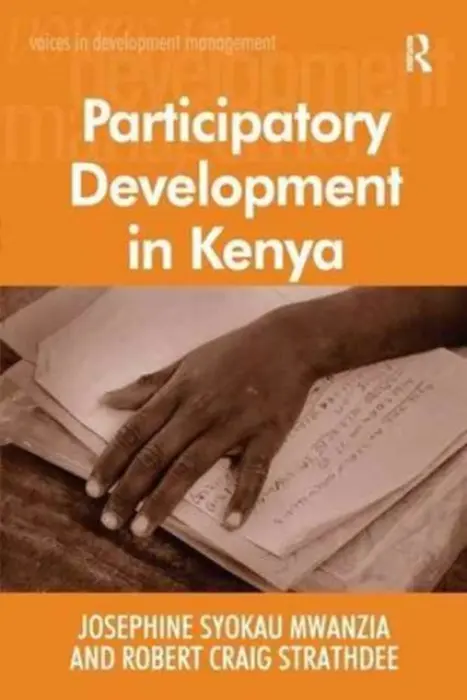Participatory Development in Kenya - Mwanzia, Josephine Syokau a Strathdee, Robert Craig
