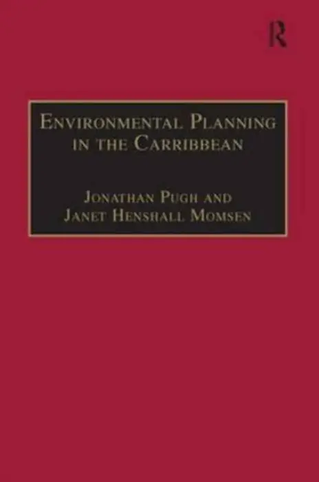 Environmental Planning in the Caribbean - Momsen, Janet (University of California, USA)
