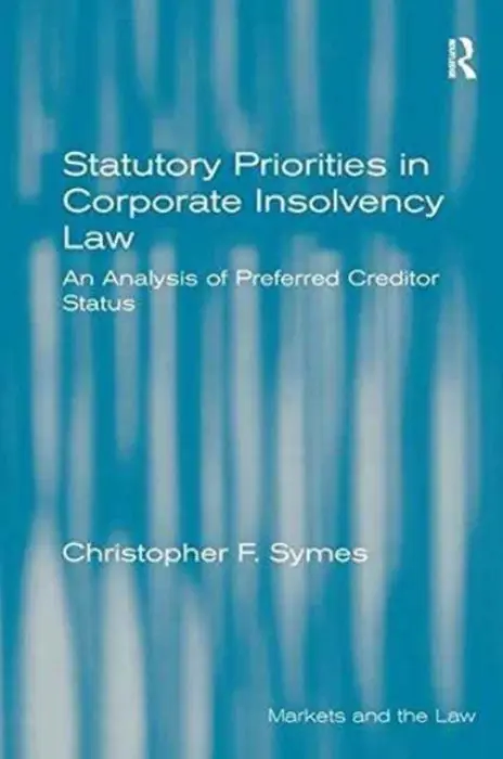 Statutory Priorities in Corporate Insolvency Law - Symes, Christopher F.